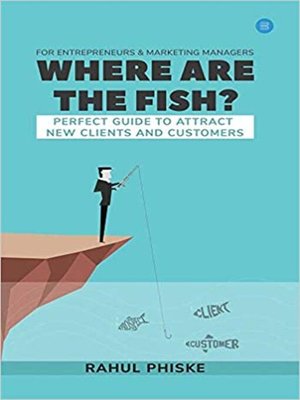 cover image of Where are the fish? Perfect Guide to Attract New Clients & Customers